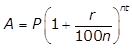 A = P(1 + r/100n) to the power of nt